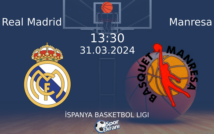 31 Mart 2024 Real Madrid vs Manresa maçı Hangi Kanalda Saat Kaçta Yayınlanacak?