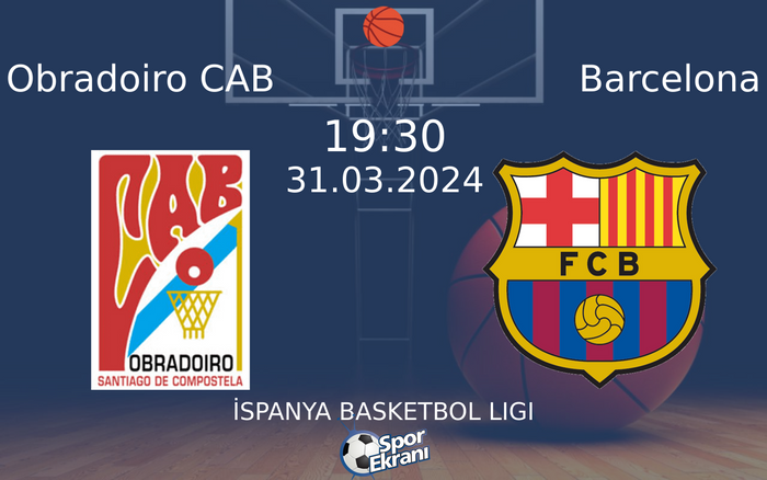31 Mart 2024 Obradoiro CAB vs Barcelona maçı Hangi Kanalda Saat Kaçta Yayınlanacak? 31 Mart 2024 Obradoiro CAB vs Barcelona maçı Hangi Kanalda Saat Kaçta Yayınlanacak?