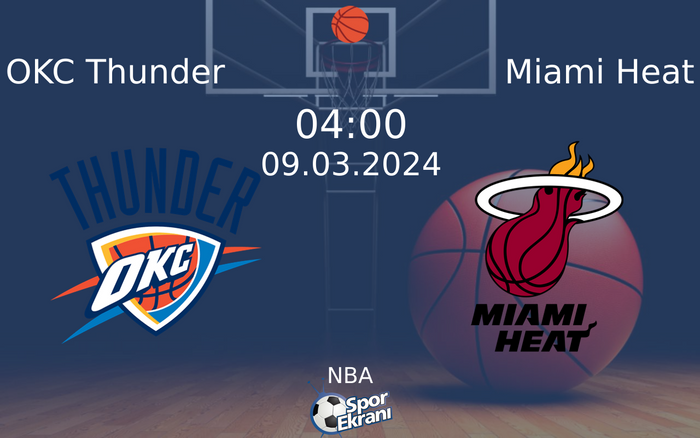 09 Mart 2024 OKC Thunder vs Miami Heat maçı Hangi Kanalda Saat Kaçta Yayınlanacak? 09 Mart 2024 OKC Thunder vs Miami Heat maçı Hangi Kanalda Saat Kaçta Yayınlanacak?