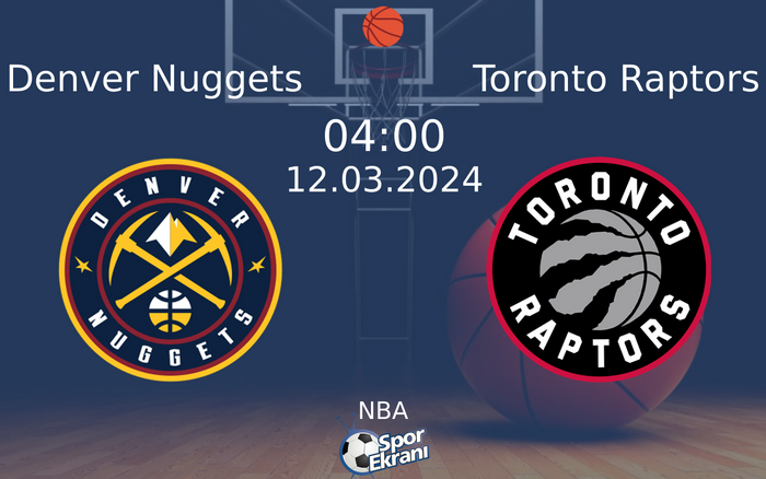 12 Mart 2024 Denver Nuggets vs Toronto Raptors maçı Hangi Kanalda Saat Kaçta Yayınlanacak? 12 Mart 2024 Denver Nuggets vs Toronto Raptors maçı Hangi Kanalda Saat Kaçta Yayınlanacak?