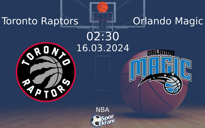 16 Mart 2024 Toronto Raptors vs Orlando Magic maçı Hangi Kanalda Saat Kaçta Yayınlanacak?