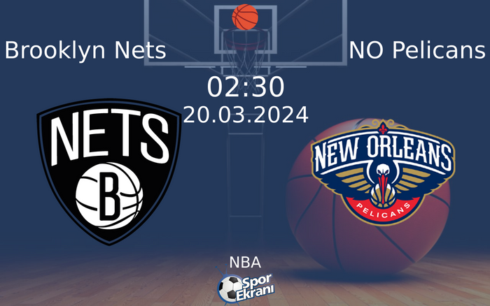 20 Mart 2024 Brooklyn Nets vs NO Pelicans maçı Hangi Kanalda Saat Kaçta Yayınlanacak? 20 Mart 2024 Brooklyn Nets vs NO Pelicans maçı Hangi Kanalda Saat Kaçta Yayınlanacak?