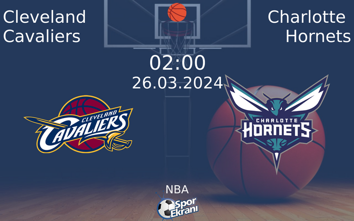 26 Mart 2024 Cleveland Cavaliers vs Charlotte Hornets maçı Hangi Kanalda Saat Kaçta Yayınlanacak? 26 Mart 2024 Cleveland Cavaliers vs Charlotte Hornets maçı Hangi Kanalda Saat Kaçta Yayınlanacak?