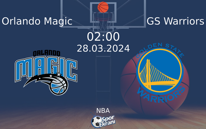 28 Mart 2024 Orlando Magic vs GS Warriors maçı Hangi Kanalda Saat Kaçta Yayınlanacak?