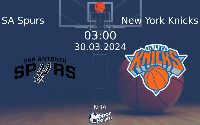 30 Mart 2024 SA Spurs vs New York Knicks maçı Hangi Kanalda Saat Kaçta Yayınlanacak? 30 Mart 2024 SA Spurs vs New York Knicks maçı Hangi Kanalda Saat Kaçta Yayınlanacak?