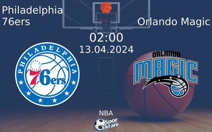 13 Nisan 2024 Philadelphia 76ers vs Orlando Magic maçı Hangi Kanalda Saat Kaçta Yayınlanacak? 13 Nisan 2024 Philadelphia 76ers vs Orlando Magic maçı Hangi Kanalda Saat Kaçta Yayınlanacak?