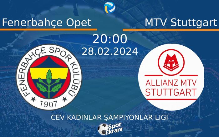 28 Şubat 2024 Fenerbahçe Opet vs MTV Stuttgart maçı Hangi Kanalda Saat Kaçta Yayınlanacak? 28 Şubat 2024 Fenerbahçe Opet vs MTV Stuttgart maçı Hangi Kanalda Saat Kaçta Yayınlanacak?