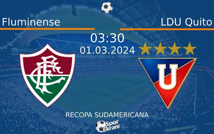 01 Mart 2024 Fluminense vs LDU Quito maçı Hangi Kanalda Saat Kaçta Yayınlanacak?