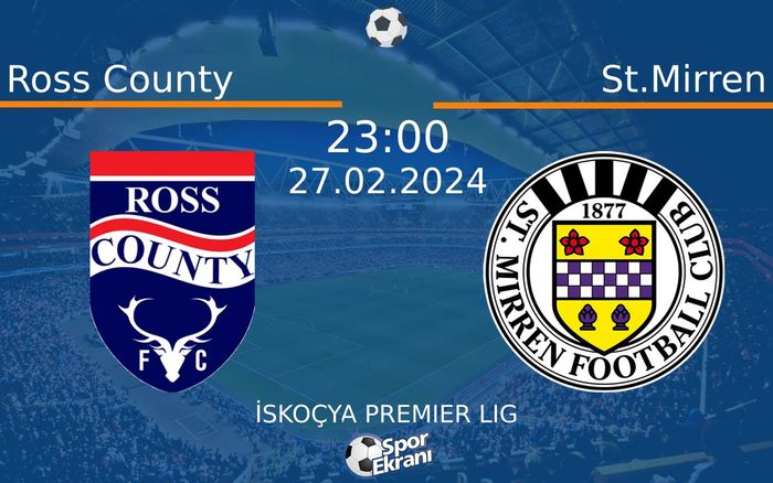 27 Şubat 2024 Ross County vs St.Mirren maçı Hangi Kanalda Saat Kaçta Yayınlanacak? 27 Şubat 2024 Ross County vs St.Mirren maçı Hangi Kanalda Saat Kaçta Yayınlanacak?