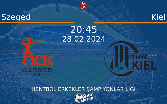 28 Şubat 2024 Szeged vs Kiel maçı Hangi Kanalda Saat Kaçta Yayınlanacak? 28 Şubat 2024 Szeged vs Kiel maçı Hangi Kanalda Saat Kaçta Yayınlanacak?