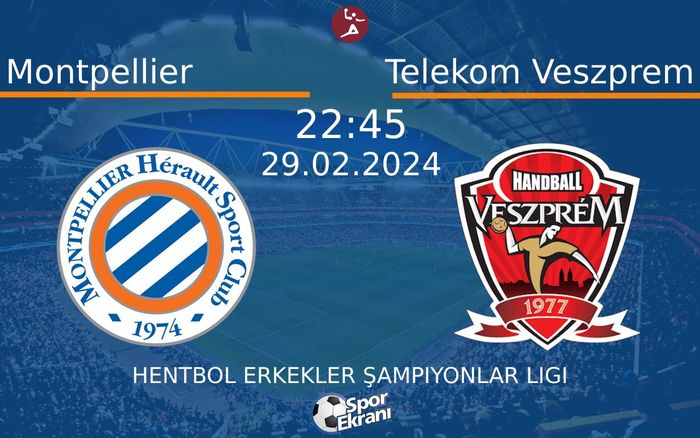 29 Şubat 2024 Montpellier vs Telekom Veszprem maçı Hangi Kanalda Saat Kaçta Yayınlanacak?