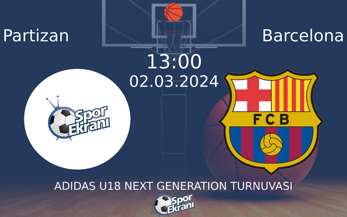 02 Mart 2024 Partizan vs Barcelona maçı Hangi Kanalda Saat Kaçta Yayınlanacak?
