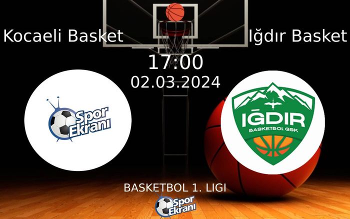 02 Mart 2024 Kocaeli Basket vs Iğdır Basket maçı Hangi Kanalda Saat Kaçta Yayınlanacak?