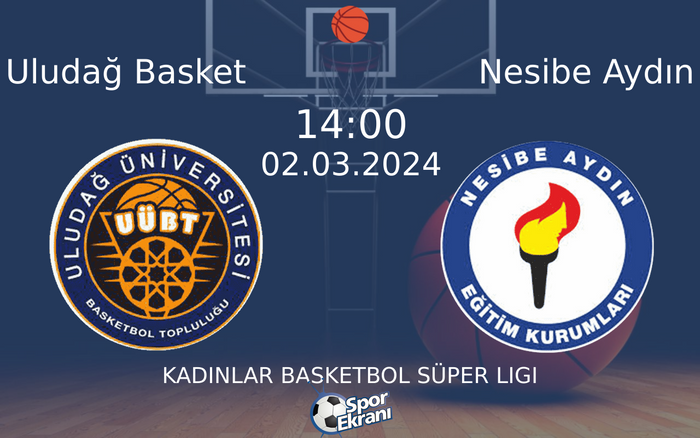 02 Mart 2024 Uludağ Basket vs Nesibe Aydın maçı Hangi Kanalda Saat Kaçta Yayınlanacak? 02 Mart 2024 Uludağ Basket vs Nesibe Aydın maçı Hangi Kanalda Saat Kaçta Yayınlanacak?