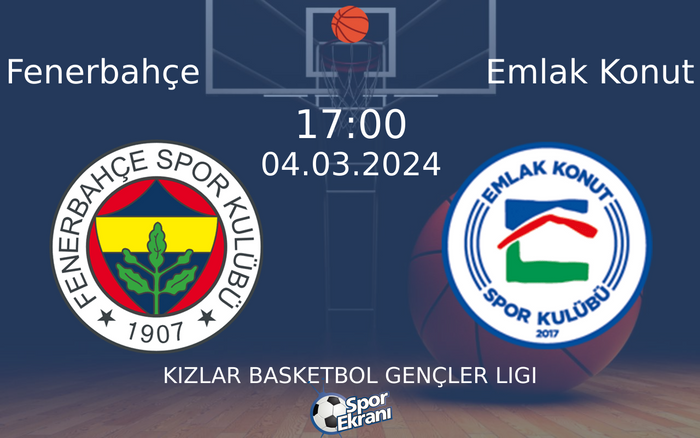 04 Mart 2024 Fenerbahçe vs Emlak Konut maçı Hangi Kanalda Saat Kaçta Yayınlanacak?