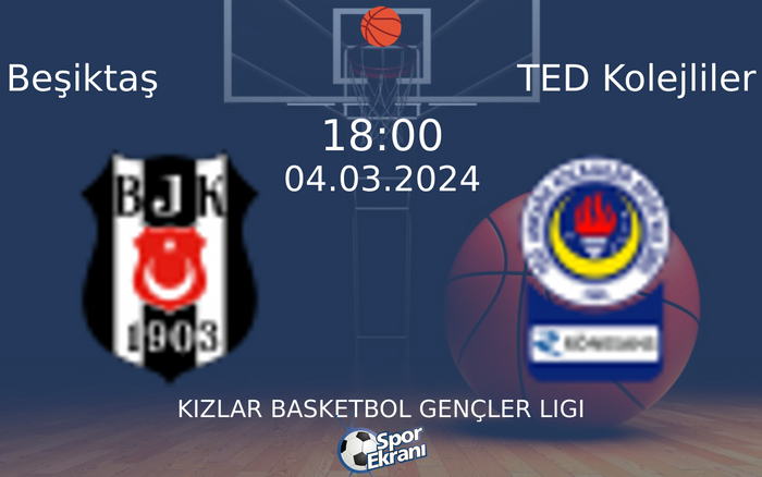 04 Mart 2024 Beşiktaş vs TED Kolejliler maçı Hangi Kanalda Saat Kaçta Yayınlanacak? 04 Mart 2024 Beşiktaş vs TED Kolejliler maçı Hangi Kanalda Saat Kaçta Yayınlanacak?