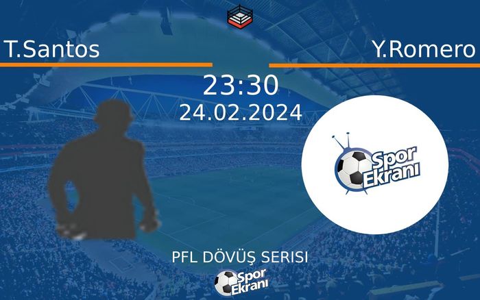 24 Şubat 2024 T.Santos vs Y.Romero maçı Hangi Kanalda Saat Kaçta Yayınlanacak?