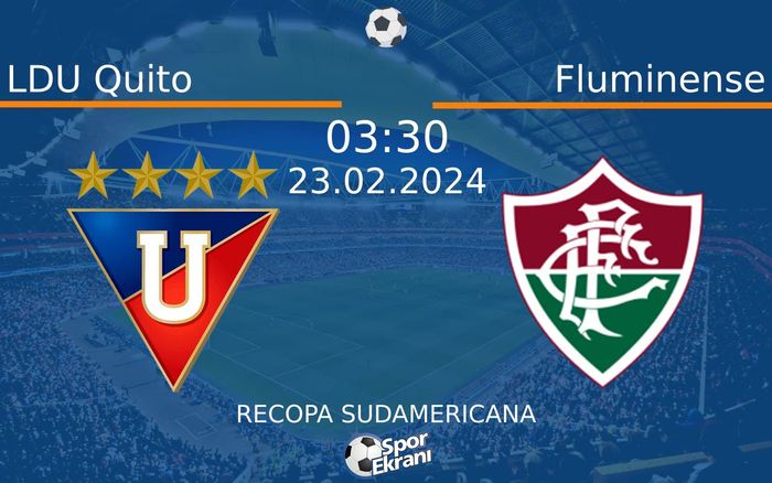 23 Şubat 2024 LDU Quito vs Fluminense maçı Hangi Kanalda Saat Kaçta Yayınlanacak? 23 Şubat 2024 LDU Quito vs Fluminense maçı Hangi Kanalda Saat Kaçta Yayınlanacak?