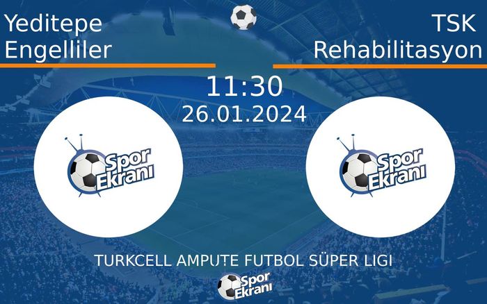 26 Ocak 2024 Yeditepe Engelliler vs TSK Rehabilitasyon maçı Hangi Kanalda Saat Kaçta Yayınlanacak? 26 Ocak 2024 Yeditepe Engelliler vs TSK Rehabilitasyon maçı Hangi Kanalda Saat Kaçta Yayınlanacak?