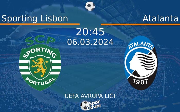 06 Mart 2024 Sporting Lisbon vs Atalanta maçı Hangi Kanalda Saat Kaçta Yayınlanacak? 06 Mart 2024 Sporting Lisbon vs Atalanta maçı Hangi Kanalda Saat Kaçta Yayınlanacak?