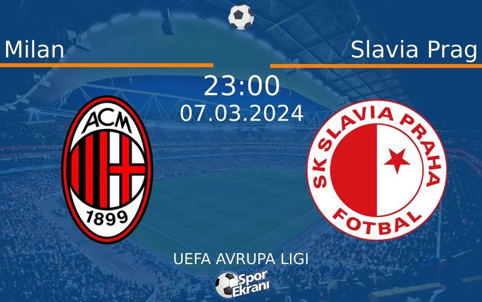 07 Mart 2024 Milan vs Slavia Prag maçı Hangi Kanalda Saat Kaçta Yayınlanacak? 07 Mart 2024 Milan vs Slavia Prag maçı Hangi Kanalda Saat Kaçta Yayınlanacak?