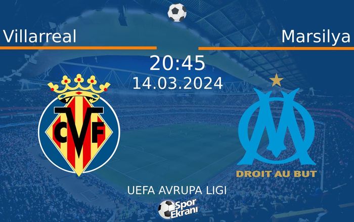 14 Mart 2024 Villarreal vs Marsilya maçı Hangi Kanalda Saat Kaçta Yayınlanacak? 14 Mart 2024 Villarreal vs Marsilya maçı Hangi Kanalda Saat Kaçta Yayınlanacak?
