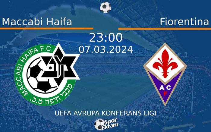 07 Mart 2024 Maccabi Haifa vs Fiorentina maçı Hangi Kanalda Saat Kaçta Yayınlanacak? 07 Mart 2024 Maccabi Haifa vs Fiorentina maçı Hangi Kanalda Saat Kaçta Yayınlanacak?