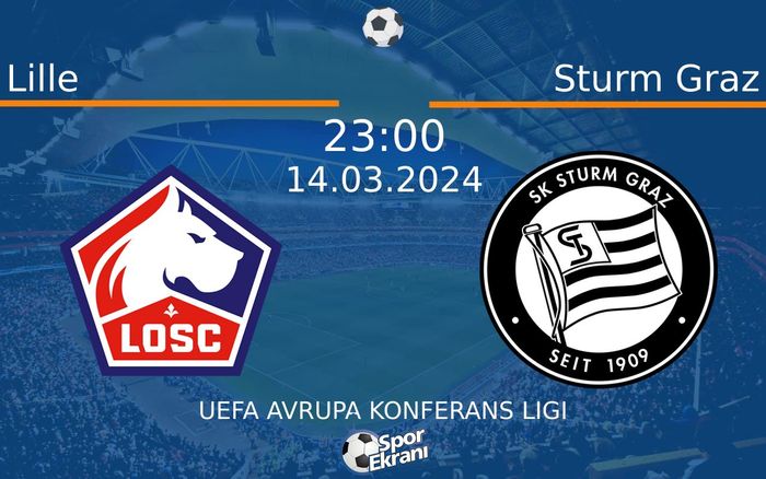 14 Mart 2024 Lille vs Sturm Graz maçı Hangi Kanalda Saat Kaçta Yayınlanacak? 14 Mart 2024 Lille vs Sturm Graz maçı Hangi Kanalda Saat Kaçta Yayınlanacak?
