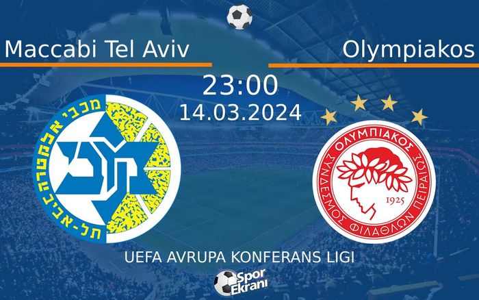 14 Mart 2024 Maccabi Tel Aviv vs Olympiakos maçı Hangi Kanalda Saat Kaçta Yayınlanacak? 14 Mart 2024 Maccabi Tel Aviv vs Olympiakos maçı Hangi Kanalda Saat Kaçta Yayınlanacak?