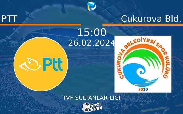 26 Şubat 2024 PTT vs Çukurova Bld. maçı Hangi Kanalda Saat Kaçta Yayınlanacak? 26 Şubat 2024 PTT vs Çukurova Bld. maçı Hangi Kanalda Saat Kaçta Yayınlanacak?