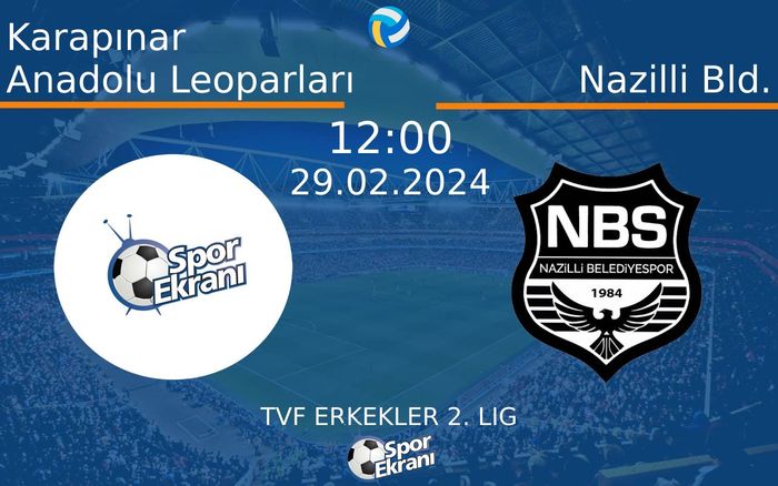 29 Şubat 2024 Karapınar Anadolu Leoparları vs Nazilli Bld. maçı Hangi Kanalda Saat Kaçta Yayınlanacak?