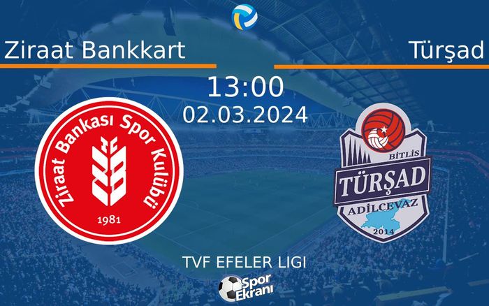 02 Mart 2024 Ziraat Bankkart vs Türşad maçı Hangi Kanalda Saat Kaçta Yayınlanacak?