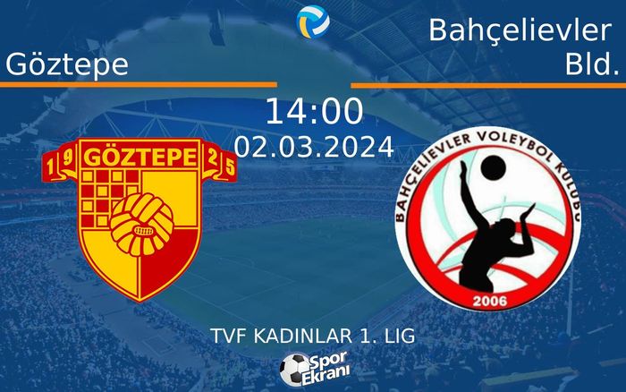 02 Mart 2024 Göztepe vs Bahçelievler Bld. maçı Hangi Kanalda Saat Kaçta Yayınlanacak? 02 Mart 2024 Göztepe vs Bahçelievler Bld. maçı Hangi Kanalda Saat Kaçta Yayınlanacak?