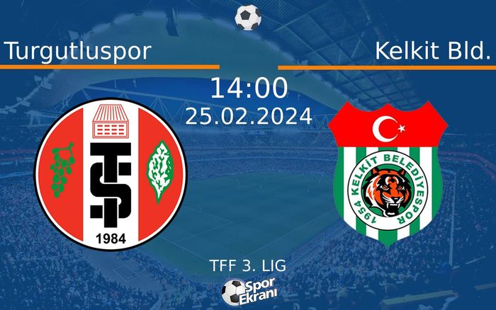 25 Şubat 2024 Turgutluspor vs Kelkit Bld. maçı Hangi Kanalda Saat Kaçta Yayınlanacak? 25 Şubat 2024 Turgutluspor vs Kelkit Bld. maçı Hangi Kanalda Saat Kaçta Yayınlanacak?