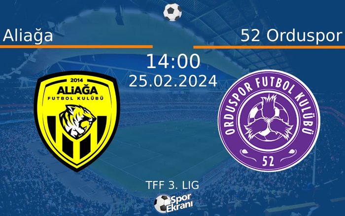 25 Şubat 2024 Aliağa vs 52 Orduspor maçı Hangi Kanalda Saat Kaçta Yayınlanacak? 25 Şubat 2024 Aliağa vs 52 Orduspor maçı Hangi Kanalda Saat Kaçta Yayınlanacak?