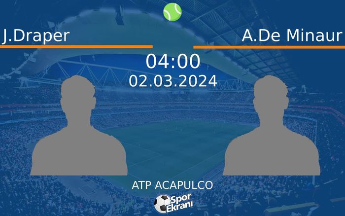 02 Mart 2024 J.Draper vs A.De Minaur maçı Hangi Kanalda Saat Kaçta Yayınlanacak?