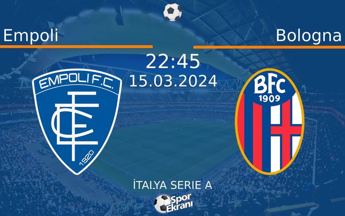 15 Mart 2024 Empoli vs Bologna maçı Hangi Kanalda Saat Kaçta Yayınlanacak? 15 Mart 2024 Empoli vs Bologna maçı Hangi Kanalda Saat Kaçta Yayınlanacak?