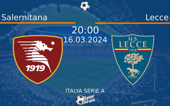 16 Mart 2024 Salernitana vs Lecce maçı Hangi Kanalda Saat Kaçta Yayınlanacak? 16 Mart 2024 Salernitana vs Lecce maçı Hangi Kanalda Saat Kaçta Yayınlanacak?