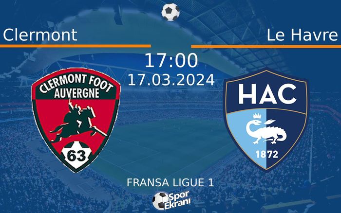 17 Mart 2024 Clermont vs Le Havre maçı Hangi Kanalda Saat Kaçta Yayınlanacak? 17 Mart 2024 Clermont vs Le Havre maçı Hangi Kanalda Saat Kaçta Yayınlanacak?