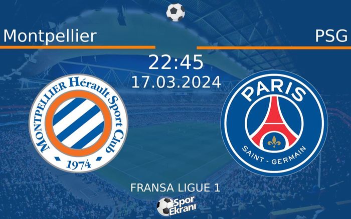 17 Mart 2024 Montpellier vs PSG maçı Hangi Kanalda Saat Kaçta Yayınlanacak?