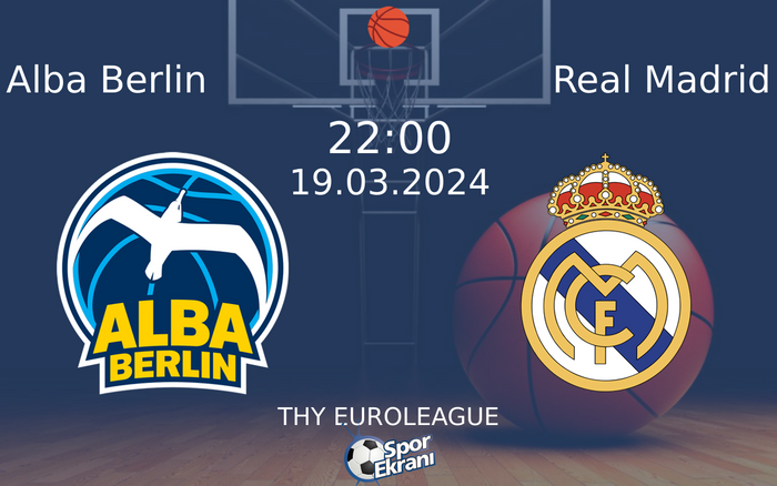 19 Mart 2024 Alba Berlin vs Real Madrid maçı Hangi Kanalda Saat Kaçta Yayınlanacak?