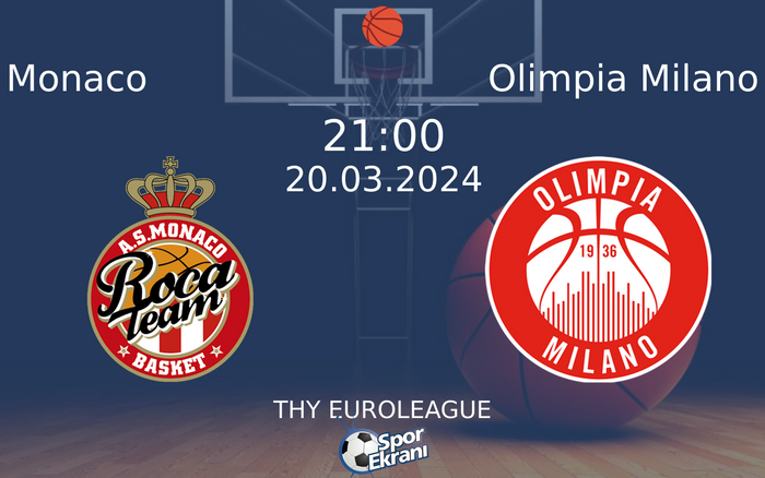 20 Mart 2024 Monaco vs Olimpia Milano maçı Hangi Kanalda Saat Kaçta Yayınlanacak? 20 Mart 2024 Monaco vs Olimpia Milano maçı Hangi Kanalda Saat Kaçta Yayınlanacak?