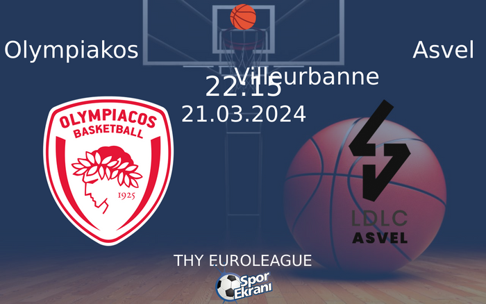 21 Mart 2024 Olympiakos vs Asvel Villeurbanne maçı Hangi Kanalda Saat Kaçta Yayınlanacak? 21 Mart 2024 Olympiakos vs Asvel Villeurbanne maçı Hangi Kanalda Saat Kaçta Yayınlanacak?
