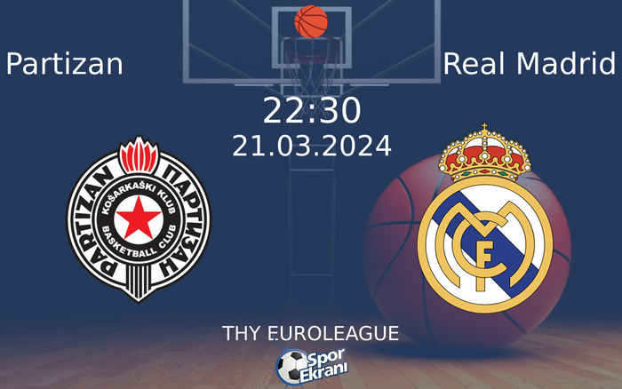 21 Mart 2024 Partizan vs Real Madrid maçı Hangi Kanalda Saat Kaçta Yayınlanacak? 21 Mart 2024 Partizan vs Real Madrid maçı Hangi Kanalda Saat Kaçta Yayınlanacak?