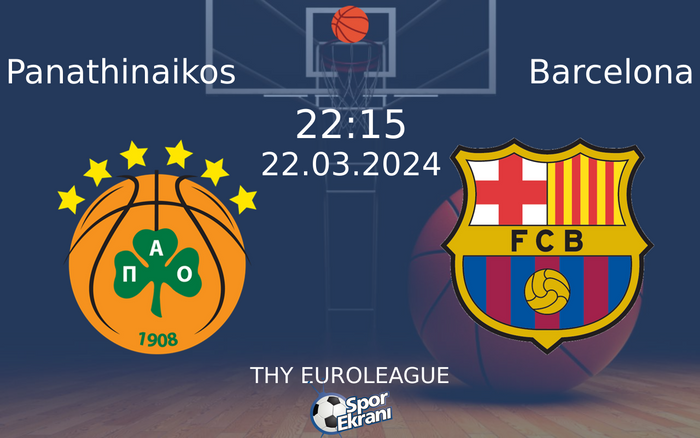 22 Mart 2024 Panathinaikos vs Barcelona maçı Hangi Kanalda Saat Kaçta Yayınlanacak?