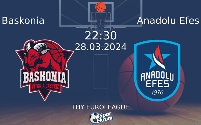 28 Mart 2024 Baskonia vs Anadolu Efes maçı Hangi Kanalda Saat Kaçta Yayınlanacak? 28 Mart 2024 Baskonia vs Anadolu Efes maçı Hangi Kanalda Saat Kaçta Yayınlanacak?