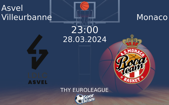 28 Mart 2024 Asvel Villeurbanne vs Monaco maçı Hangi Kanalda Saat Kaçta Yayınlanacak? 28 Mart 2024 Asvel Villeurbanne vs Monaco maçı Hangi Kanalda Saat Kaçta Yayınlanacak?