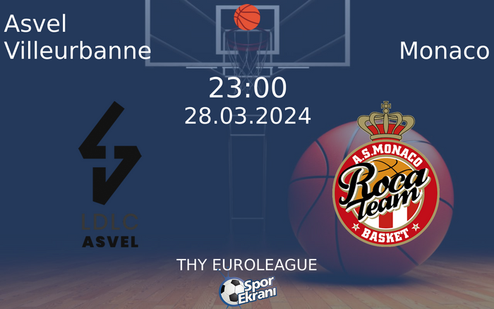 28 Mart 2024 Asvel Villeurbanne vs Monaco maçı Hangi Kanalda Saat Kaçta Yayınlanacak?