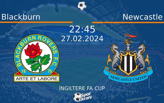 27 Şubat 2024 Blackburn vs Newcastle maçı Hangi Kanalda Saat Kaçta Yayınlanacak?