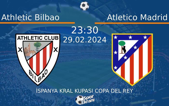 29 Şubat 2024 Athletic Bilbao vs Atletico Madrid maçı Hangi Kanalda Saat Kaçta Yayınlanacak?